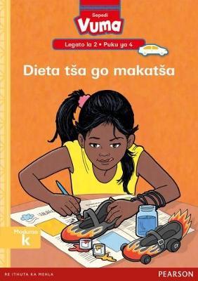 Vuma Sepedi Home Language Legato la 2 Puku ya 4: Dieta tsa go makatsa: Level 2: Book 4: Grade 1