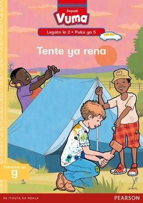 Vuma Sepedi Home Language Legato la 2 Puku ya 5: Tente ya rena: Level 2: Book 5: Grade 1