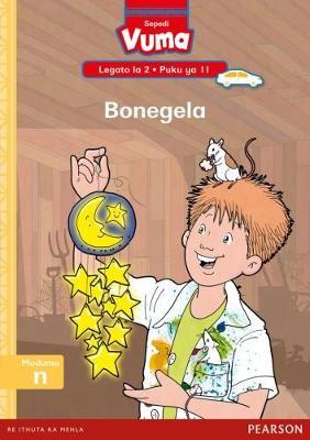 Vuma Sepedi Home Language Legato la 2 Puku ya 11: Bonegela: Level 2: Book 11: Grade 1