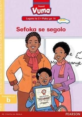 Vuma Sepedi Home Language Legato la 2 Puku ya 16: Sefoka se segolo: Level 2: Book 16: Grade 1