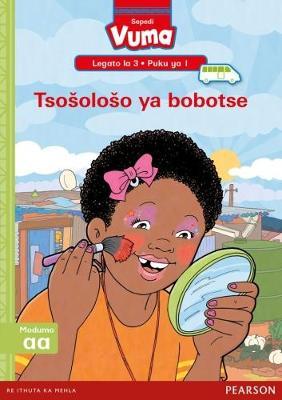 Vuma Sepedi Home Language Legato la 3 Puku ya 1: Tsosoloso ya bobotse: Level 3: Book 1: Grade 1