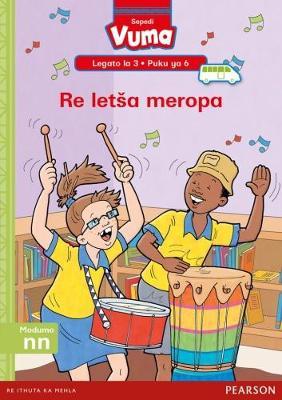 Vuma Sepedi Home Language Legato la 3 Puku ya 6: Re letsa meropa: Level 3: Book 6: Grade 1