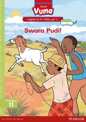 Vuma Sepedi Home Language Legato la 3 Puku ya 11: Swara Pudi!: Level 3: Book 11: Grade 1