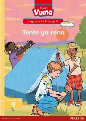 Vuma Sepedi Home Language Legato la 2 Puku ye Kgolo ya 5: Tente ya rena: Level 2: Big Book 5: Grade 1