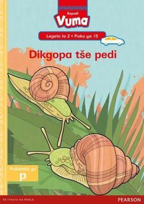 Vuma Sepedi Home Language Legato la 2 Puku ye Kgolo ya 15: Dikgopa tse pedi: Level 2: Big Book 15: Grade 1