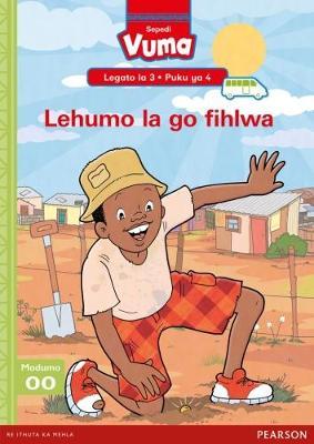 Vuma Sepedi Home Language Legato la 3 Puku ye Kgolo ya 4: Lehumo la go fihlwa: Level 3: Big Book 4: Grade 1