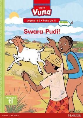 Vuma Sepedi Home Language Legato la 3 Puku ye Kgolo ya 11: Swara Pudi!: Level 3: Big Book 11: Grade 1