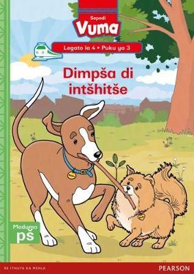 Vuma Sepedi Home Language Legato la 4 Puku ye Kgolo ya 3: Dimpsa di intshitse: Level 4: Big Book 3: Grade 1