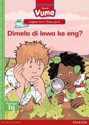 Vuma Sepedi Home Language Legato la 4 Puku ye Kgolo ya 8: Dimela di lewa ke eng?: Level 4: Big Book 8: Grade 1