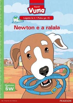 Vuma Sepedi Home Language Legato la 4 Puku ye Kgolo ya 15: Newton e a ralala: Level 4: Big Book 15: Grade 1