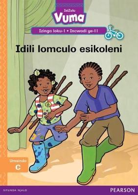 Vuma IsiZulu Home Language Izinga loku-1 Incwadi Yokufunda ye-11: Idili lomculo esikoleni: Level 1: Book 11: Grade 1