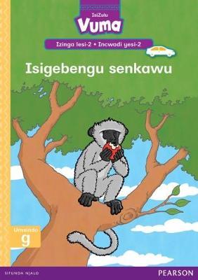 Vuma IsiZulu Home Language Izinga lesi-2 Incwadi Yokufunda yesi-2: Isigebengu senkawu: Level 2: Book 2: Grade 1