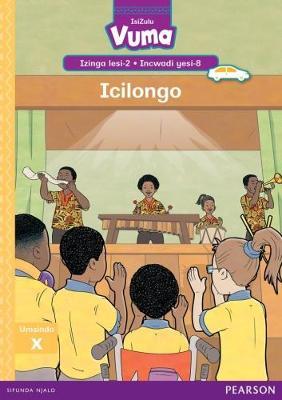 Vuma IsiZulu Home Language Izinga lesi-2 Incwadi Yokufunda yesi-8: Icilongo: Level 2: Book 8: Grade 1