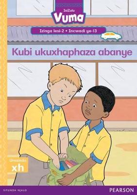 Vuma IsiZulu Home Language Izinga lesi-2 Incwadi Yokufunda ye-13: Kubi ukuxhaphaza abanye: Level 2: Book 13: Grade 1