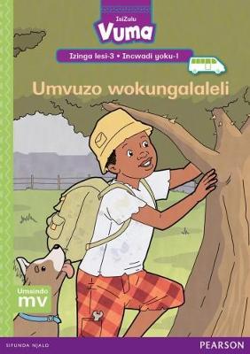 Vuma IsiZulu Home Language Izinga lesi-3 Incwadi Yokufunda yoku-1: Umvuzo wokungalaleli: Level 3: Book 1: Grade 1