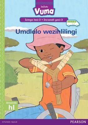 Vuma IsiZulu Home Language Izinga lesi-3 Incwadi Yokufunda yesi-3: Umdlalo wezihlilingi: Level 3: Book 3: Grade 1