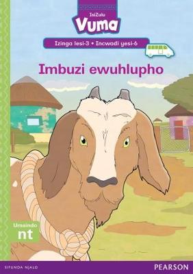 Vuma IsiZulu Home Language Izinga lesi-3 Incwadi Yokufunda yesi-6: Imbuzi ewuhlupho: Level 3: Book 6: Grade 1