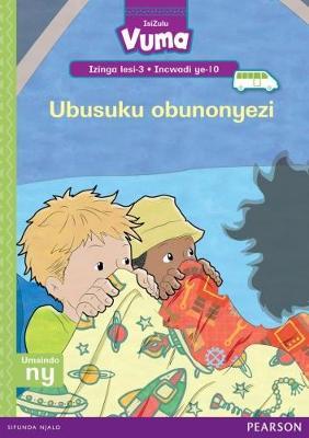 Vuma IsiZulu Home Language Izinga lesi-3 Incwadi Yokufunda ye-10: Ubusuku obunonyezi: Level 3: Book 10: Grade 1