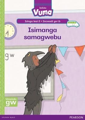 Vuma IsiZulu Home Language Izinga lesi-3 Incwadi Yokufunda ye-16: Isimanga samagwebu: Level 3: Book 16: Grade 1