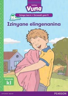 Vuma IsiZulu Home Language Izinga lesi-4 Incwadi Yokufunda yesi-9: Izinyane elingenanina: Level 4: Book 9: Grade 1