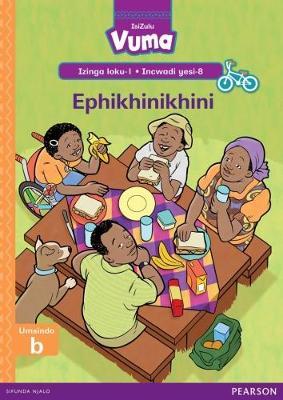 Vuma IsiZulu Home Language Izinga loku-1 Incwadi Enkulu yesi-8: Ephikhinikini: Level 1: Big Book 8: Grade 1