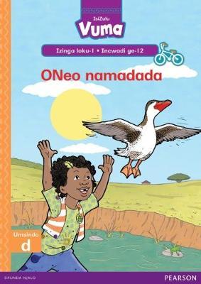 Vuma IsiZulu Home Language Izinga loku-1 Incwadi Enkulu ye-12: ONeo namadada: Level 1: Big Book 12: Grade 1