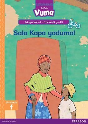 Vuma IsiZulu Home Language Izinga loku-1 Incwadi Enkulu ye-13: Sala Kapa yodumo!: Level 1: Big Book 13: Grade 1