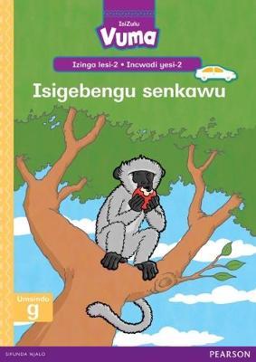 Vuma IsiZulu Home Language Izinga lesi-2 Incwadi Enkulu yesi-2: Isigebengu senkawu: Level 2: Big Book 2: Grade 1