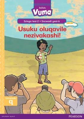 Vuma IsiZulu Home Language Izinga lesi-2 Incwadi Enkulu yesi-6: Usuku oluqavile nezivakashi!: Level 2: Big Book 6: Grade 1