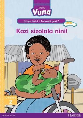 Vuma IsiZulu Home Language Izinga lesi-2 Incwadi Enkulu yesi-7: Kazi sizolala nini!: Level 2: Big Book 7: Grade 1