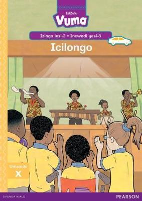 Vuma IsiZulu Home Language Izinga lesi-2 Incwadi Enkulu yesi-8: Icilongo: Level 2: Big Book 8: Grade 1