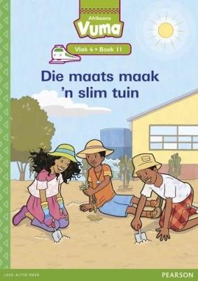 Vuma Afrikaans Huistaal Vlak 4 Boek 11 Grootboek: Die maats maak 'n slim tuin: Vlak 4: Boek 11: Grade 1