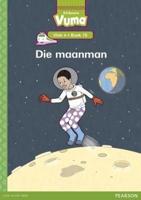 Vuma Afrikaans Huistaal Vlak 4 Boek 15 Grootboek: Die maanman: Vlak 4: Boek 15: Grade 1