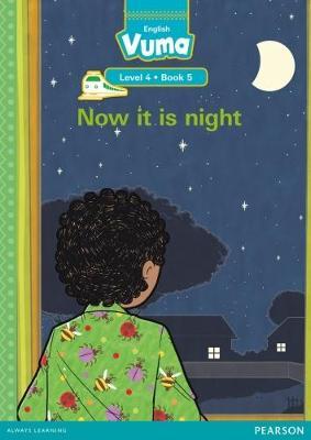 Vuma English First Additional Language Level 4 Big Book 5: Now it is night: Level 4: Big Book 5: Grade 1