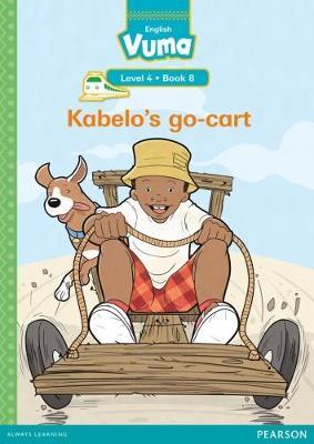 Vuma  Vuma English First Additional Language Level 4 Big Book 8: Kabelo's go-kart: Level 4: Big Book 8: Grade 1First Additional Language Level 4 Big Book 8: Kabelo's go-kart: Level 4: Big Book 8: Grade 1