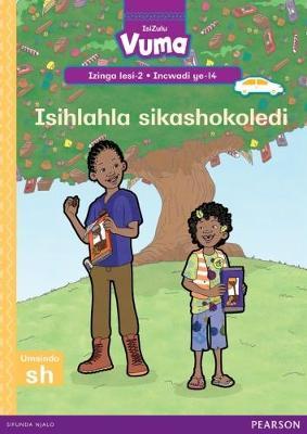 Vuma IsiZulu Home Language Izinga lesi-2 Incwadi Enkulu ye-14: Isihlahla sikashokoledi: Level 2: Big Book 14: Grade 1