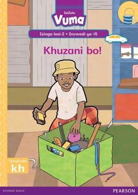 Vuma IsiZulu Home Language Izinga lesi-2 Incwadi Enkulu ye-15: Khuzani bo!: Level 2: Big Book 15: Grade 1