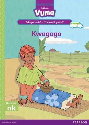 Vuma IsiZulu Home Language Izinga lesi-3 Incwadi Enkulu yesi-7: Kwagogo: Level 3: Big Book 7: Grade 1