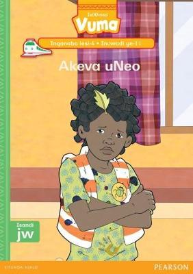 Vuma IsiXhosa Home Language Inqanaba lesi-4 Incwadi Yokufunda ye-11: Akeva uNeo: Level 4: Book 11: Grade 1