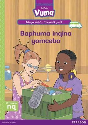 Vuma IsiZulu Home Language Izinga lesi-3 Incwadi Enkulu ye-12: Baphuma inqina yomcebo: Level 3: Big Book 12: Grade 1