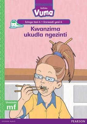 Vuma IsiZulu Home Language Izinga lesi-4 Incwadi Enkulu yesi-4: Kwanzima ukudla ngezinti: Level 4: Big Book 4: Grade 1
