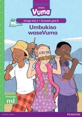 Vuma IsiZulu Home Language Izinga lesi-4 Incwadi Enkulu yesi-5: Umbukiso waseVuma: Level 4: Big Book 5: Grade 1