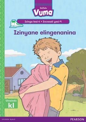 Vuma IsiZulu Home Language Izinga lesi-4 Incwadi Enkulu yesi-9: Izinyane elingenanina: Level 4: Big Book 9: Grade 1