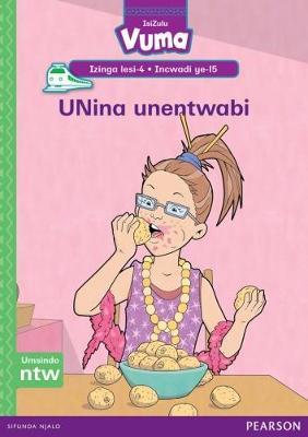 Vuma IsiZulu Home Language Izinga lesi-4 Incwadi Yokufunda ye-15: UNina unentwabi: Level 4: Book 15: Grade 1