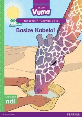 Vuma IsiZulu Home Language Izinga lesi-4 Incwadi Enkulu ye-12: Basize Kabelo!: Level 4: Big Book 12: Grade 1