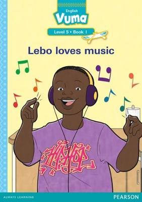 Vuma English First Additional Language Level 5 Book 1 Reader: Lebo loves music: Level 5: Book 1: Grade 2