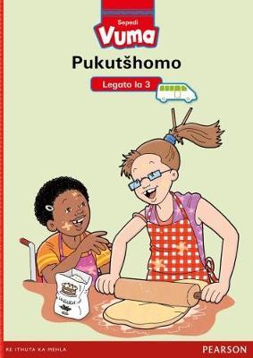 Vuma Sepedi Home Language Legato la 3 Pukutshomo: Level 3: Grade 1