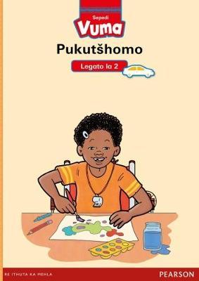 Vuma Sepedi Home Language Legato la 2 Pukutshomo: Level 2: Grade 1