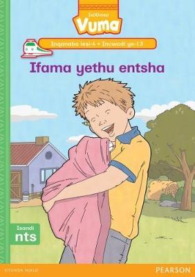 Vuma IsiXhosa Home Language Inqanaba lesi-4 Incwadi Yokufunda ye-13: Ifama yethu entsha: Level 4: Book 13: Grade 1