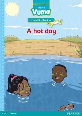 Vuma English First Additional Language Level 5 Big Book 6: A hot day: Level 5: Big Book 6: Grade 2